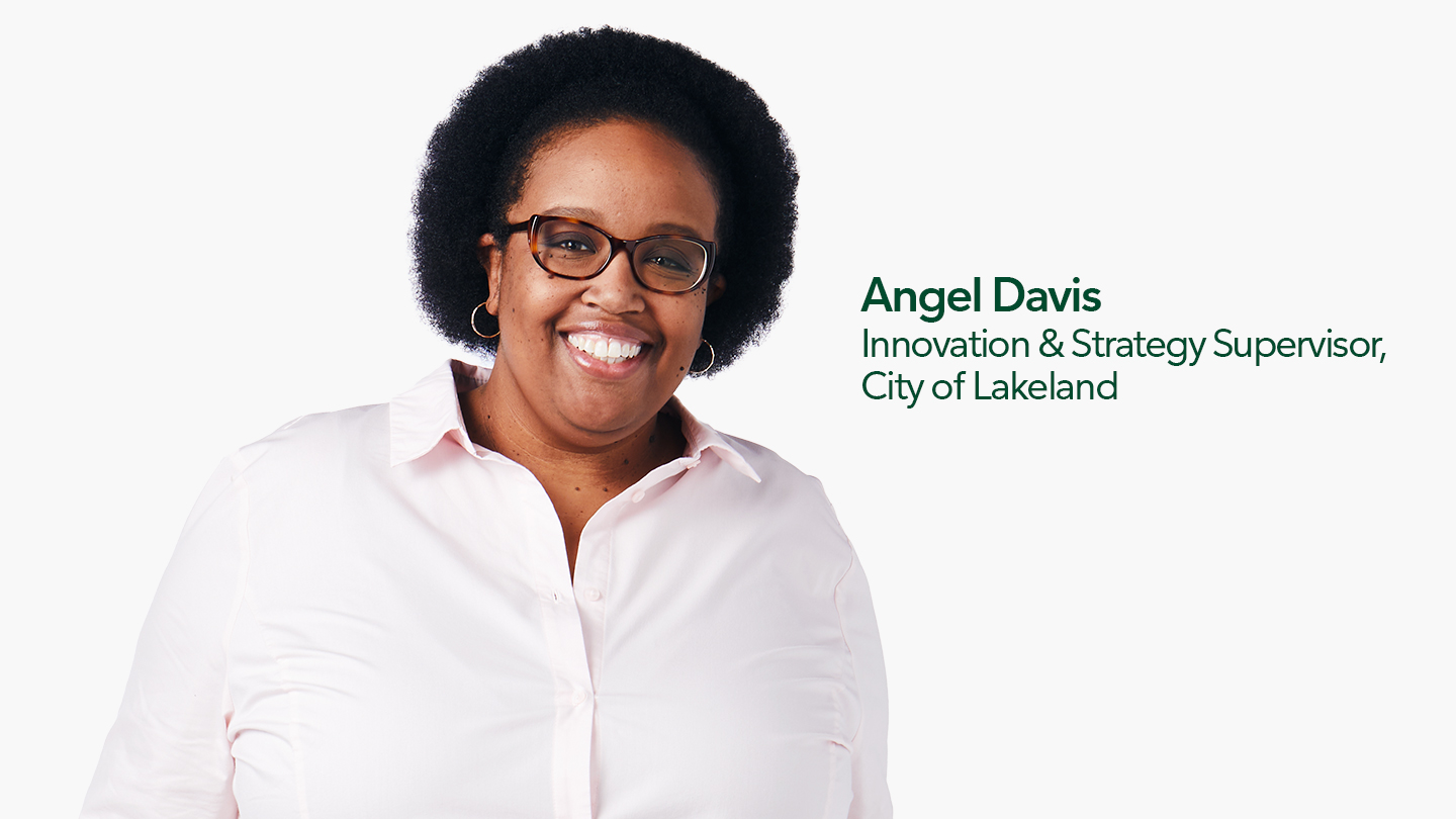 Angel Davis Innovation & Strategy Supervisor, City of Lakeland