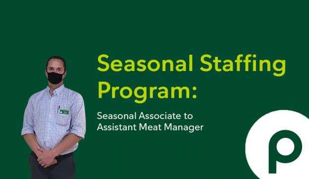 Seasonal Staffing Program: Seasonal Associate to Assistant Meat Manager